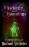 [Hexing Holidays 01] • Mistletoe & Hauntings